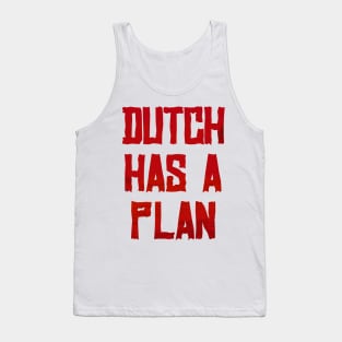 Dutch Has a Plan Tank Top